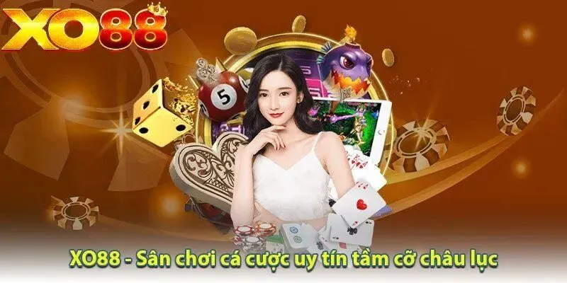 Đôi nét về sân chơi cá cược đẳng cấp XO88