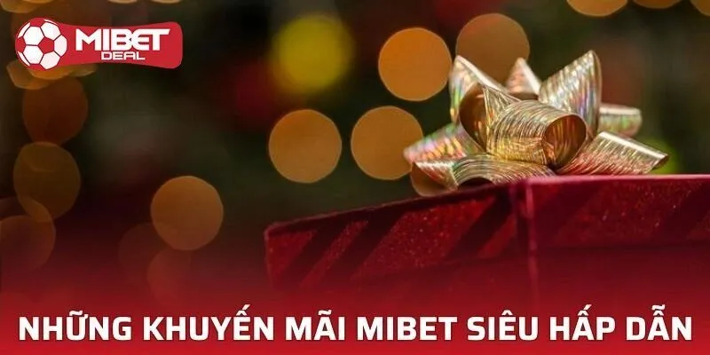 Khám phá loạt khuyến mãi MIBET