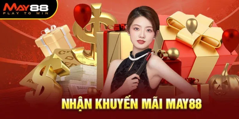 Nhà cái uy tín triển khai khuyến mãi MAY88 chào mừng hấp dẫn