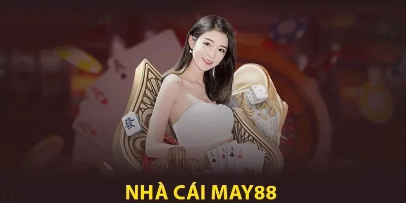 Tổng quan về nhà cái MAY88